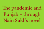 The pandemic and Punjab – through Nain Sukh’s novel